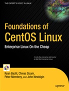 Rya Baclit, Ryan Baclit, Peter Membrey, Peter et al Membrey, John Newbigin, Chiva Sicam... - Foundations of CentOS Linux