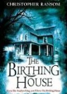 Christopher Ransom, Edward Herrmann, To Be Announced - The Birthing House (Hörbuch)