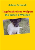 Sabine Schmidt - Tagebuch eines Welpen
