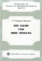 J Compton Burnett, J. C. Burnett, J. Compton Burnett - Die Gicht und ihre Heilung
