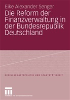 Eike A. Senger, Eike Alexander Senger - Die Reform der Finanzverwaltung in der Bundesrepublik Deutschland