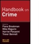 Trevor Bennett, Trevor (University of Glamorgan Bennett, Fiona Brookman, Fiona (University of Glamorgan Brookman, Mike Maguire, Mike (Glamorgan University and Cardiff University Maguire... - Handbook of Crime