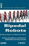 CHEVALLEREAU, Christine Chevallereau, Gabriel Abba, Yannick Aoustin, Guy Bessonnet, Christine Chevallereau - BIPEDAL ROBOTS MODELING DESIGN AND BUILD
