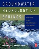 Neven Kresic, Neven Stevanovic Kresic, Zoran Stevanovic, Neven Kresic, Zoran Stevanovic - Groundwater Hydrology of Springs