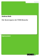 Andreas Roth - Die Konvergenz der TIME-Branche