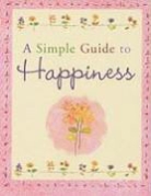 Barbara Paulding, Lauren Wan, Inc Peter Pauper Press - A Simple Guide to Happiness