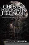 Frances H Casstevens, Frances H. Casstevens - Ghosts of the North Carolina Piedmont