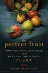Chip Brantley, William Brantley - The Perfect Fruit