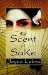 Joyce Lebra - The Scent of Sake