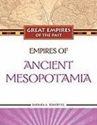 Barbara A. Somervill - Empires of Ancient Mesopotamia