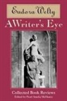 Eudora Welty, Eudora/ McHaney Welty, Pearl Amelia McHaney - A Writer's Eye