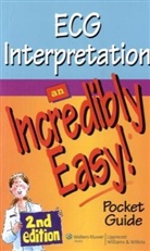 Lippincott Williams &amp;. Wilkins, Lippincott, Williams Lippincott, Springhouse - Ecg Interpretation: An Incredibly Easy! Pocket Guide