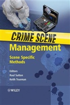 Sutton, Raul Trueman Sutton, Rau Sutton, Raul Sutton, TRUEMAN, Keith Trueman - Crime Scene Management