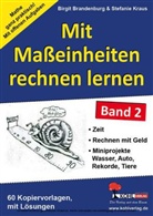 Birgit Brandenburg, Stefanie Kraus - Mit Maßeinheiten rechnen lernen - 2: Zeit / Rechnen mit Geld / Miniprojekte Wasser, Auto, Rekorde, Tiere
