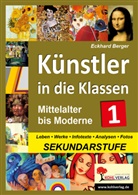 Eckhard Berger - Künstler in die Klassen. Bd.1
