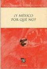 Jorge G. Castaeda, Manuel Rodriguez W. - Y Mexico Por Que No?