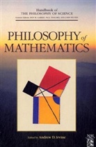 Andrew Irvine, Dov M. Gabbay, Andrew Irvine, Paul Thagard, John Woods - Philosophy of Mathematics