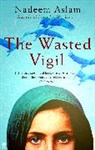 Nadeem Aslam, Nadeem (Author) Aslam, Aslam Nadeem - Wasted Vigil