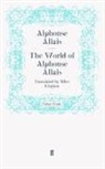 Alphonse Allais, Miles Kington, Miles (Columnist) Kington, Miles Allais Kington, Alphons Allais, Alphonse Allais - The World of Alphonse Allais