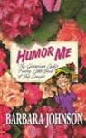 Barbara Johnson - Humor Me