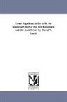 David Nevins Lord - Louis Napoleon: Is He to Be the Imperial Chief of the Ten Kingdoms and the Antichrist? by David N. Lord