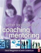 Clutterbuck, David Clutterbuck, David (David Clutterbuck Partnership Clutterbuck, David Megginson Clutterbuck, David Megginson, Megginson David - Further Techniques for Coaching and Mentoring
