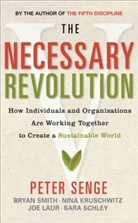 Nina Kruschwitz, Joe Laur, Sara Schley, Peter Senge, Peter M. Senge, Peter M. Smith Senge... - Necessary Revolution