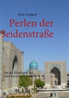 Peter Landgraf - Perlen der Seidenstraße