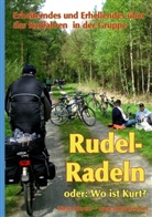 Dieter Hurcks - Rudelradeln - oder: Wo ist Kurt?