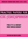 Anne Maria Bankay, Paulette A. Ramsay - Practice Papers for CXC (Csec) Spanish