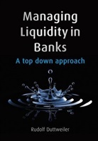 Duttweiler, R Duttweiler, Rudolf Duttweiler, Rudolf (University of St Gallen) Duttweiler, Duttweiler Rudolf - Managing Liquidity in Banks