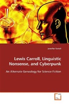 Jennifer Farrell - Lewis Carroll, Linguistic Nonsense, and Cyberpunk