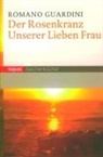 Romano Guardini - Der Rosenkranz Unserer Lieben Frau