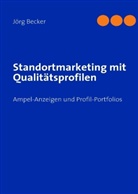Jörg Becker - Standortmarketing mit Qualitätsprofilen