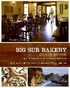 Michael Gilson, Catherine Price, Michelle Rizzolo, Michelle/ Wojtowicz Rizzolo, Michelle Wojtowicz, Phillip Wojtowicz - The Big Sur Bakery Cookbook
