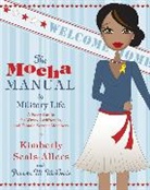 Pamela M McBride, Pamela M. McBride, Pamela M McBride, Kimberly Seals-Allers, Kimberly/ Mcbride Seals-allers - The Mocha Manual to Military Life