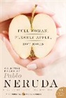 Stephen Mitchell, Pablo Neruda, Pablo/ Mitchell Neruda - Full Woman, Fleshly Apple, Hot Moon