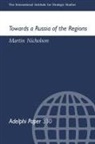 Martin Nicholson - Towards a Russia of the Regions