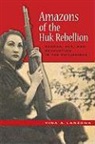 Vina A. Lanzona, Vina A. Mccoy Lanzona, Alfred W. Mccoy - Amazons of the Huk Rebellion