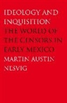 Martin Austin Nesvig, Nesvig Martin Austin - Ideology and Inquisition