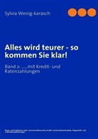 Sylvia Wenig-Karasch - Alles wird teurer - so kommen Sie klar!