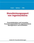 Johanne Prahl, Johannes Prahl, Ud Reifner, Udo Reifner, Achim Tiffe - Dienstleistungsexport von Ingenieurbüros