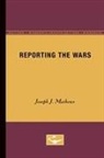 Joseph J. Mathews - Reporting the Wars