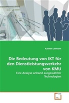 Karsten Lehmann - Die Bedeutung von IKT für den Dienstleistungsverkehr  von KMU