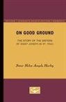 Sister Helen Angela Hurley - On Good Ground