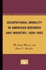 James C. Abegglen, W. Lloyd Warner - Occupational Mobility in American Business and Industry, 1928-1952
