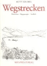 Betty Knobel, Verena Knobel - Wegstrecken