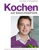 C. P. Fischer, Jossi Loibl, Holger Stromberg - Kochen mit Bauchgefühl
