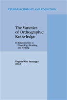 Virginia Wise Berninger, V W Berninger, V. W. Berninger, V.W. Berninger - The Varieties of Orthographic Knowledge