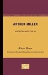 Robert Hogan - Arthur Miller - American Writers 40